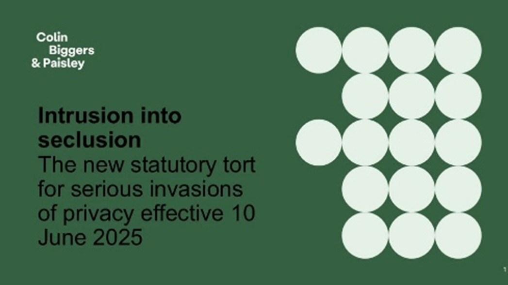 Intrusion into seclusion | The new statutory tort for serious invasions of privacy effective 10 June 2025