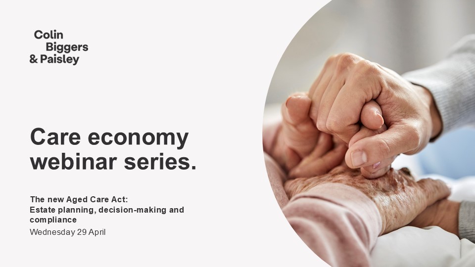 The new Aged Care Act: Estate planning, decision-making and compliance